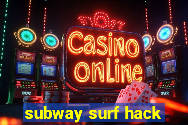 subway surf hack